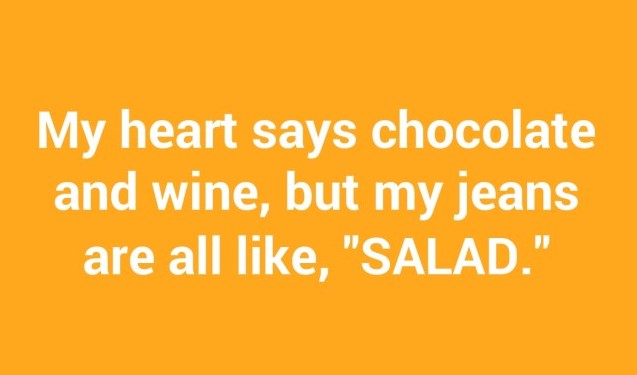 my-heart-says-chocolate-and-wine-but-my-jeans-are-4731-640x640.jpg